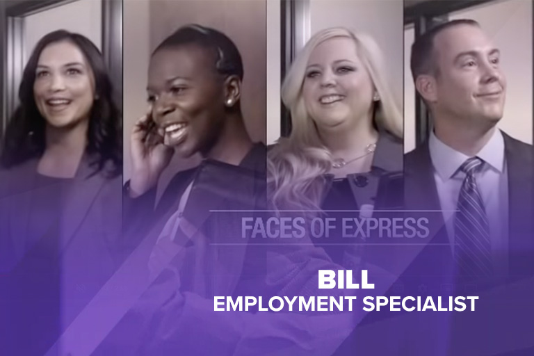 Faces of Express - Bill - Employment Specialist